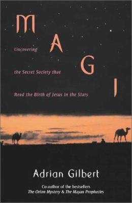 Magi: Uncovering the Secret Society That Read t... 1931229252 Book Cover
