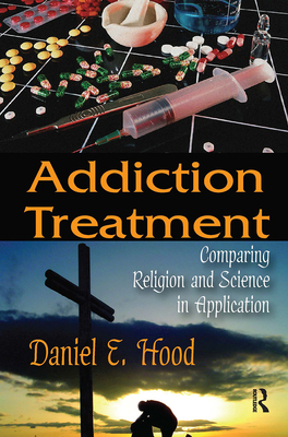Addiction Treatment: Comparing Religion and Sci... 1032924659 Book Cover