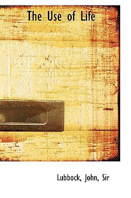 The Use of Life 1110377487 Book Cover