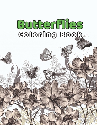 Butterflies Coloring Book: Anti-Stress Art Designs Featuring Beautiful Floral Butterflies To help you Relax