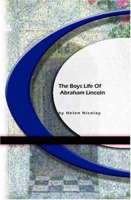 The Boys' Life of Abraham Lincoln 1594560943 Book Cover