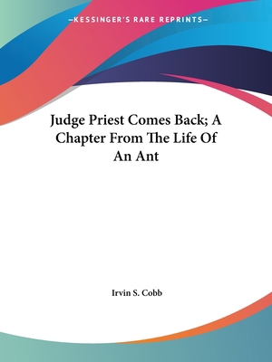 Judge Priest Comes Back; A Chapter From The Lif... 1425475450 Book Cover