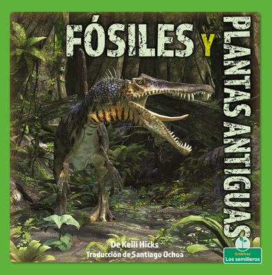 Fósiles Y Plantas Antiguas (Fossils and Ancient... [Spanish] 1039649564 Book Cover