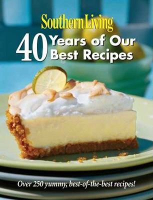 Southern Living: 40 Years of Our Best Recipes: ... B00676OK2A Book Cover