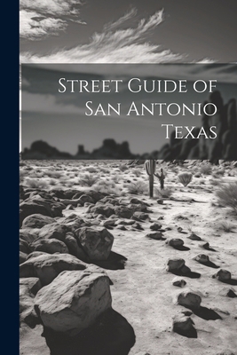 Street Guide of San Antonio Texas 1022171313 Book Cover