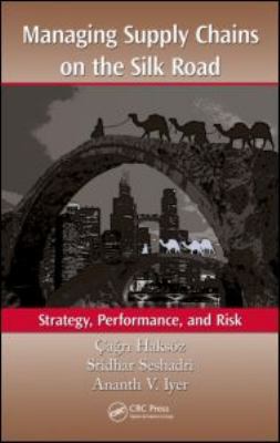 Managing Supply Chains on the Silk Road: Strate... 1439867208 Book Cover