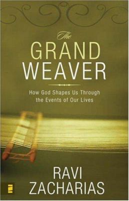 The Grand Weaver: How God Shapes Us through the... 0310269520 Book Cover