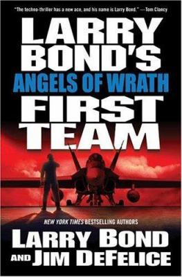 Larry Bond's First Team: Angels of Wrath 076530712X Book Cover