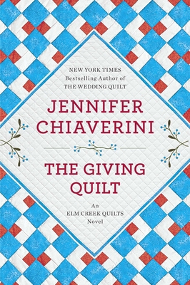 The Giving Quilt: An Elm Creek Quilts Novel 0142180246 Book Cover