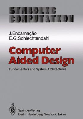 Computer Aided Design: Fundamentals and System ... 3540115269 Book Cover