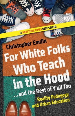 For White Folks Who Teach in the Hood... and th... 0807028029 Book Cover