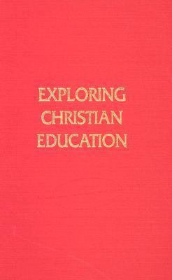 Exploring Christian Education 0834104946 Book Cover
