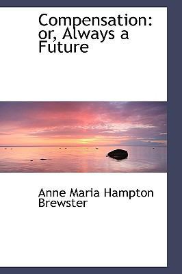 Compensation: Or, Always a Future 1103903594 Book Cover