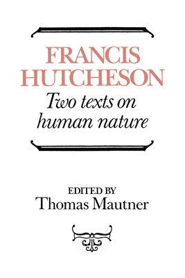 Hutcheson: Two Texts on Human Nature 0521430895 Book Cover