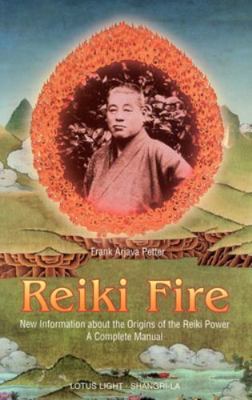 Reiki Fire: New Information about the Origins o... 0914955500 Book Cover