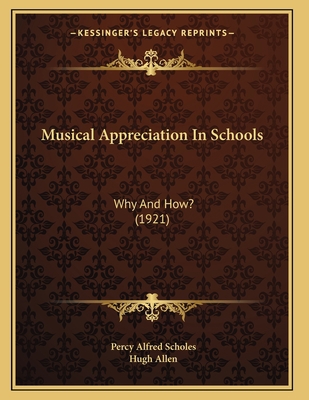 Musical Appreciation In Schools: Why And How? (... 1166559726 Book Cover