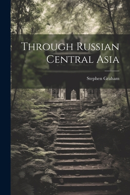 Through Russian Central Asia 1022768387 Book Cover