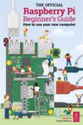 The Official Raspberry Pi Beginner's Guide 2018... 1912047683 Book Cover