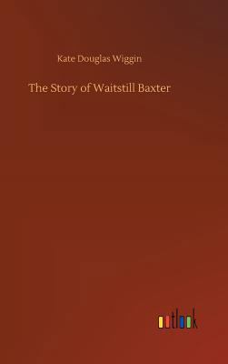 The Story of Waitstill Baxter 3732657752 Book Cover