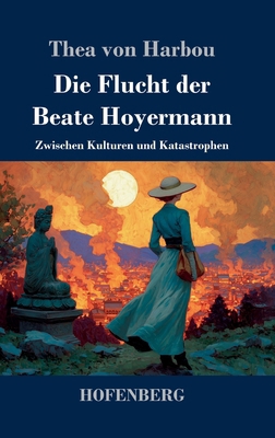 Die Flucht der Beate Hoyermann: Zwischen Kultur... [German] 3743753634 Book Cover