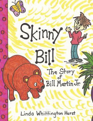 Skinny Bill: The Story of Bill Martin, Jr. 1545487553 Book Cover