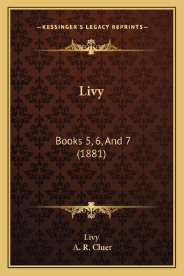 Livy: Books 5, 6, And 7 (1881) 1166311643 Book Cover