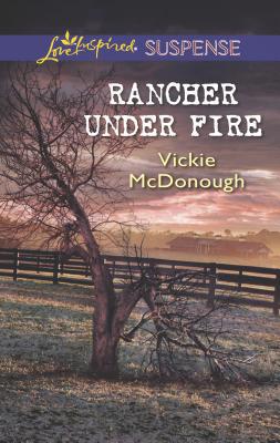 Rancher Under Fire 0373446233 Book Cover