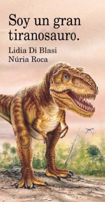 Soy UN Gran Tiranosauro: I Am a Big Tyrannosaur... 0764155040 Book Cover