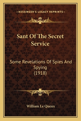 Sant Of The Secret Service: Some Revelations Of... 1163888281 Book Cover