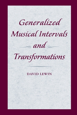 Generalized Musical Intervals and Transformations 0199759944 Book Cover