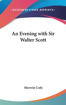 An Evening with Sir Walter Scott 0548032688 Book Cover