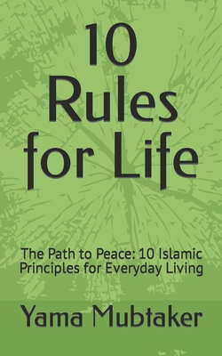 10 Rules for Life: The Path to Peace: 10 Islami... B0BW2C39ZC Book Cover