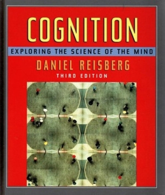 Cognition: Exploring the Science of the Mind, T... 0393925420 Book Cover