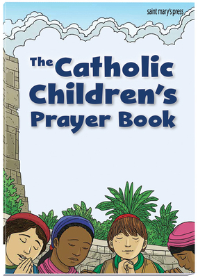 The Catholic Children's Prayer Book 1599827883 Book Cover