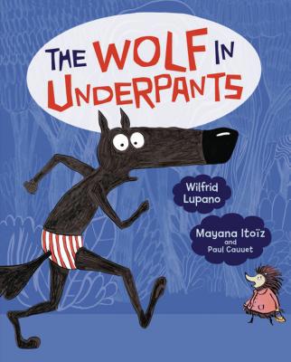 The Wolf in Underpants 1541528182 Book Cover