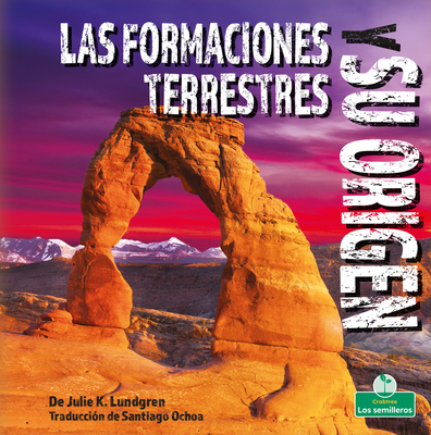 Las Formaciones Terrestres Y Su Origen (Landfor... [Spanish] 1039648266 Book Cover
