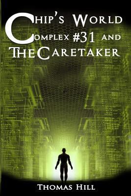 Chip's World: Complex #31 and The Caretaker 1983595500 Book Cover