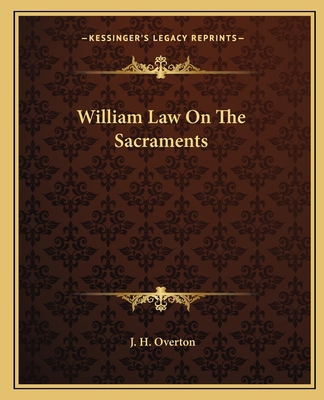 William Law On The Sacraments 116282753X Book Cover