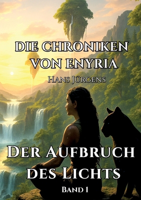 Die Chroniken von Enyria - Band 1 - Der Aufbruc... [German] 3384618858 Book Cover