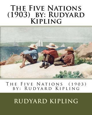 The Five Nations (1903) by: Rudyard Kipling 1542953685 Book Cover