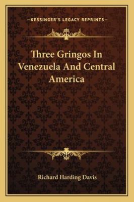 Three Gringos In Venezuela And Central America 1163237272 Book Cover