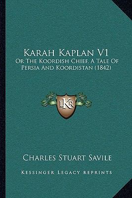 Karah Kaplan V1: Or The Koordish Chief, A Tale ... 1164906283 Book Cover