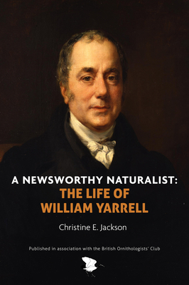 A Newsworthy Naturalist: The Life of William Ya... 1913679047 Book Cover