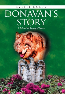 Donavan's Story: A Tale of Wolves and Roses 1664182969 Book Cover