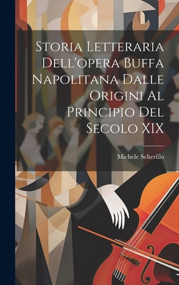 Storia Letteraria Dell'opera Buffa Napolitana D... [Italian] 1019562269 Book Cover