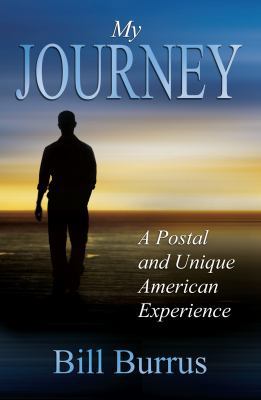 My Journey: A Postal and Unique American Experi... 1612540945 Book Cover