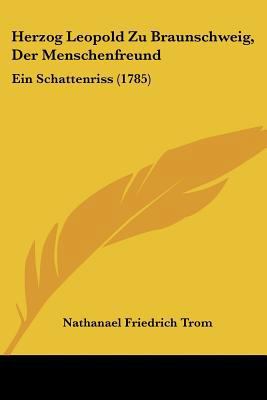Herzog Leopold Zu Braunschweig, Der Menschenfre... [German] 1104760347 Book Cover