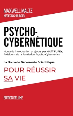 Psycho-Cybernétique Édition Deluxe: La Nouvelle... [French] 1447819039 Book Cover