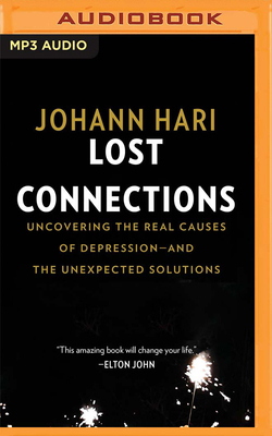 Lost Connections: Uncovering the Real Causes of... 1799722058 Book Cover