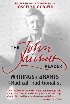 The John Michell Reader: Writings and Rants of ... 1620554151 Book Cover